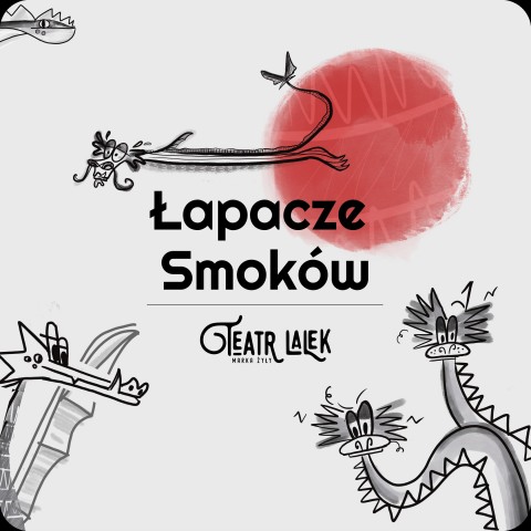 Łapacze smoków, Teatr Lalek Marka Żyły. Grafika przedstawia 4 smoki 