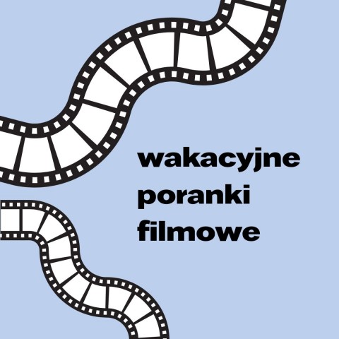 wakacyjne poranki filmowe na niebieskim tle grafika taśmy filmowej