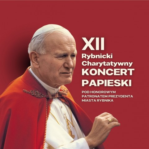 XII Rybnicki Charytatywny Koncert Papieski pod honorowym patronatem prezydenta miasta rybnika, wizerunek papieża Jana Pawła II