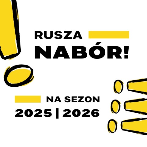 grafika promująca nabór: rusza nabór! na sezon 2025/2026, czarne litery i żółte elementy, linie i wykrzykniki