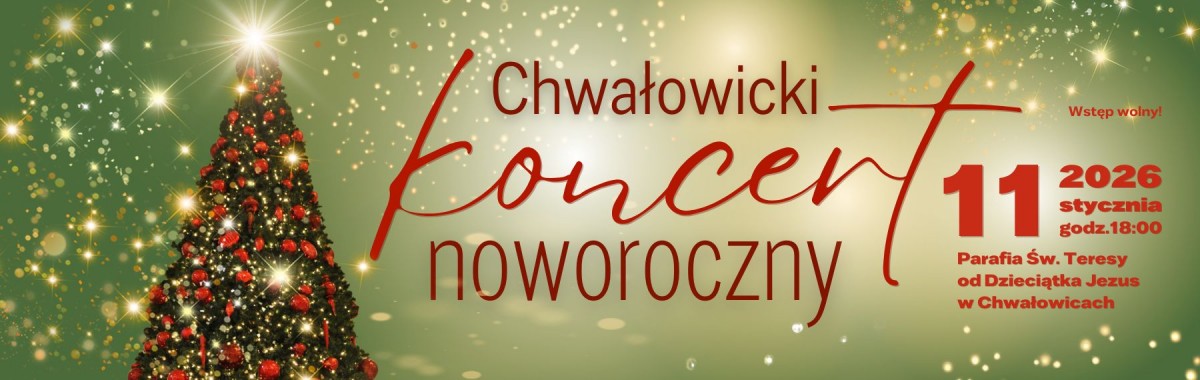 Zielony baner, z lwewj strony choinka z czerwonymi bombkami, po prawej napis Chwałowicki koncert noworoczny, 11 stycznia 2026 godz. 18:00, wstęp wolny.