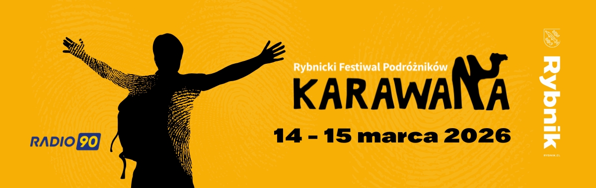 Baner w kolorze żółtym, po prawej czarna postać odwrócona tyłem z plecakiem na ramionach i rozłożonymi rękoma. Po lewej napis karawana rybnicki festiwal podróżników, 14-15 marca 2026.
