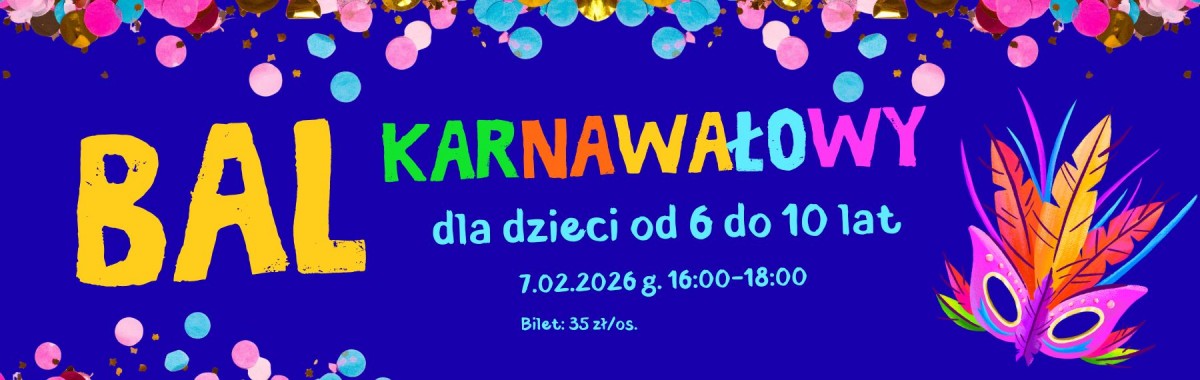 Na niebieskim tle napisy: bal w żółtym kolorze, kolorowy -karnawałowy, i data wydarzenia. W prawym dolnym roku kolorowa maska karnawałowa, u góry banera kolorowe konfetti.