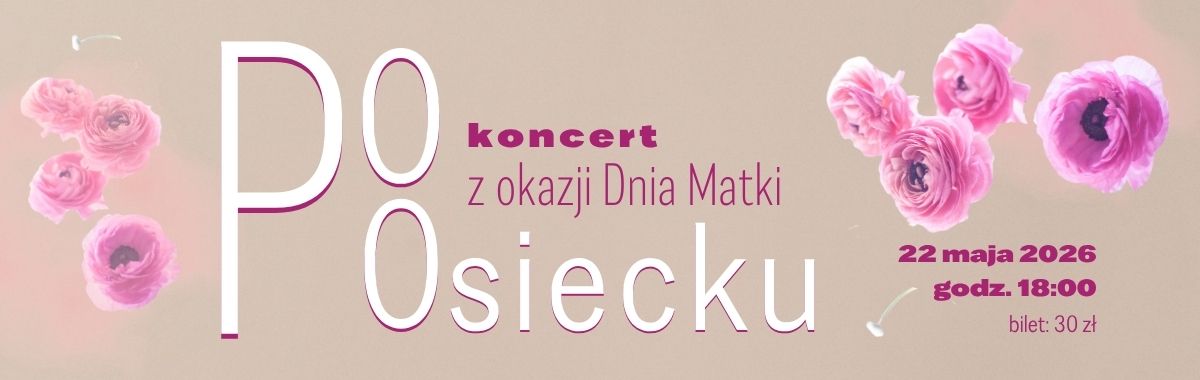 Baner w jasnych kolorach, promujący koncert z okazji dnia matki pt. Po Osiecku.
