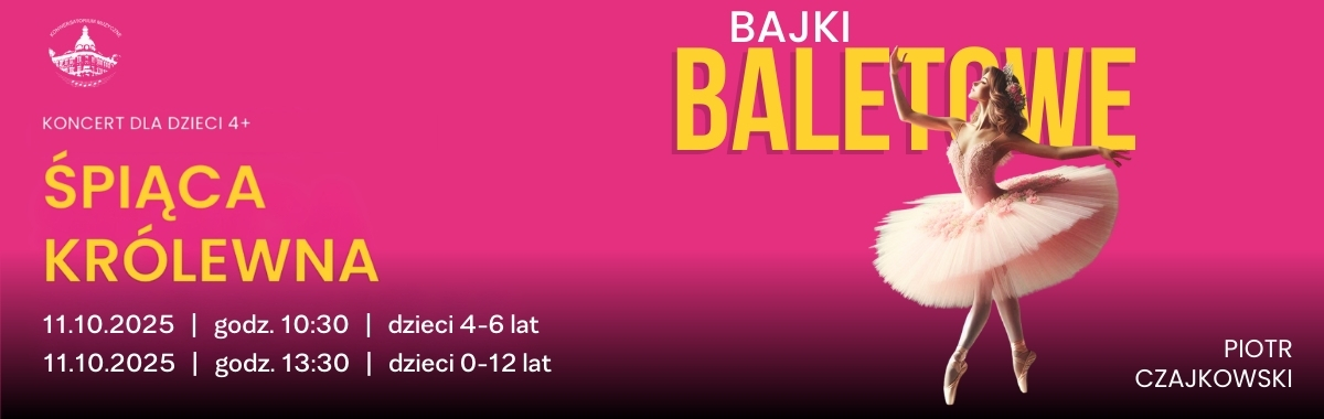 Śpiąca królewna, bajki baletowe, na różowym tle baletnica, w prawym dolnym rogu napis: Piotr Czajkowski. 11.10 o 10:30 dzieci 0-12 lat a o 13:30  dzieci 0-12 lat